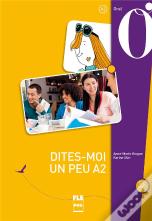 Dites-Moi Un Peu A2 ; Français Langue Étrangère ; Livre De L'Élève