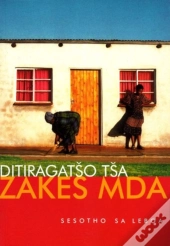 Ditiragatso Tsa Zakes Mda