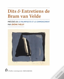 Capa do artigo Dits & Entretiens De Bram Van Velde : Précédés Par Le Palimpseste Et Le Commencement Par Jérôme Thélot