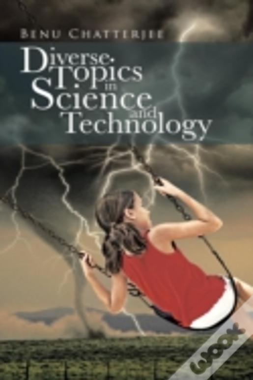 Diverse Topics In Science And Technology
