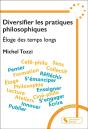 Diversifier Les Pratiques Philosophiques : Éloge Des Temps Longs - Preview