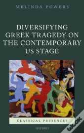 Diversifying Greek Tragedy On The Contemporary Us Stage