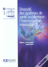 Diversite Des Systemes De Sante Occidentaux ; L'Harmonisation Impossible