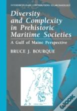 Diversity And Complexity In Prehistoric Maritime Societies