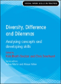 Diversity, Difference And Dilemmas: Analysing Concepts And Developing Skills - Preview