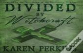 Divided By Witchcraft