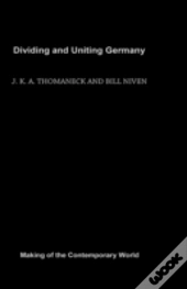 Dividing And Uniting Germany