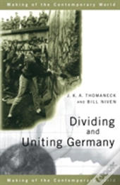 Dividing And Uniting Germany