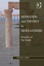 Divination And Theurgy In Neoplatonism - Preview