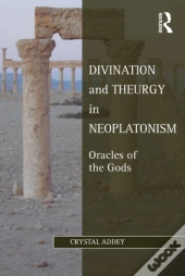 Divination And Theurgy In Neoplatonism