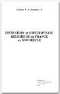 Divination Et Controverse Religieuse En France Au Xvie Siecle - Preview