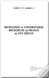 Capa do artigo Divination Et Controverse Religieuse En France Au Xvie Siecle