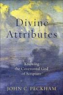 Divine Attributes Â€“ Knowing The Covenantal God Of Scripture