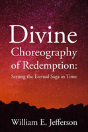 Divine Choreography Of Redemption - Preview