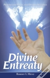 Divine Entreaty: Prayers For Public And