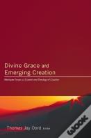 Divine Grace And Emerging Creation