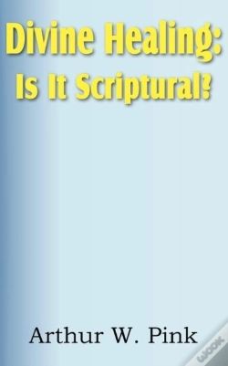 Capa do artigo Divine Healing: Is It Scriptural?