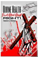 Divine Health Is A Blood-Bought Right!