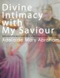 Divine Intimacy With My Saviour - Preview