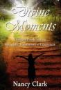 Divine Moments; Ordinary People Having Spiritually Transformative Experiences - Preview