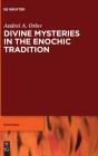 Divine Mysteries In The Enochic Tradition - Preview