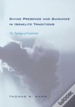 Divine Presence And Guidance In Israelite Traditions