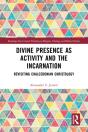 Divine Presence As Activity And The Incarnation - Preview