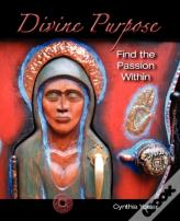 Divine Purpose, Find The Passion Within