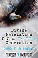 Divine Revelation For A Twitter Generation