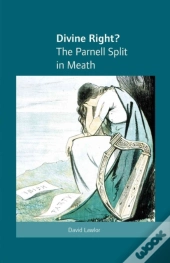 Divine Right? The Parnell Split In Meath