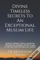 Divine Timeless Secrets To An Exceptional Muslim Life
