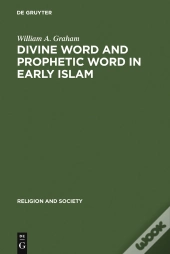 Divine Word And Prophetic Word In Early Islam