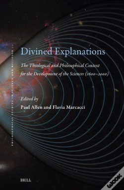 Capa do artigo Divined Explanations. The Theological And Philosophical Context For The Development Of The Sciences (1600-2000)