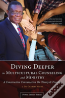 Diving Deeper In Multicultural Counseling & Ministry