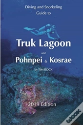 Diving & Snorkeling Guide To Truk Lagoon And Pohnpei & Kosrae