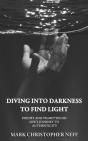 Diving Into Darkness To Find Light - Preview
