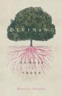 Divining, A Memoir In Trees - Preview