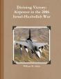 Divining Victory: Airpower In The 2006 Israel-Hezbollah War - Preview
