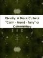Divinity: A Black Cultural  Calm - Mend - Preview
