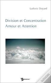 Division Et Concentration ; Amour Et Attention