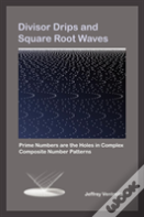 Divisor Drips And Square Root Waves