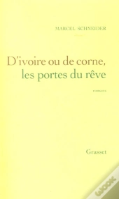 D'Ivoire Ou De Corne ; Les Portes Du Reve