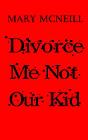Divorce Me Not Our Kid - Preview
