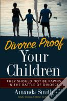 Divorce Proof Your Children.