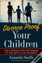 Divorce Proof Your Children.