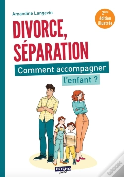 Capa do artigo Divorce, Séparation : Comment Accompagner L'Enfant ? (2e Édition)