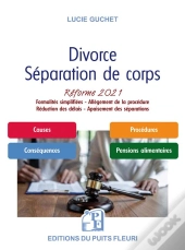 Divorce - Separation De Corps - Reforme 2021 : Procedure Simplifiee Et Allegee