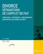 Divorce. Separations De Corps Et De Fait 2019/2020 - 24e Ed. - Preview