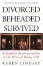Divorced, Beheaded, Survived - Preview