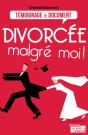 Divorcee Malgre Moi ! - Preview
